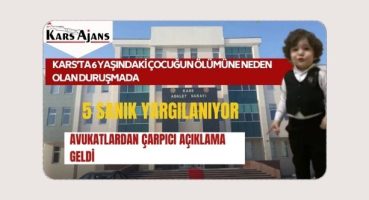 Kars’ta 6 Yaşındaki Çocuğun Ölümüne Neden Olan Duruşma Başladı: Muhammet Poyraz Erdağ Davasında İlk Celse